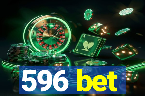 596 bet